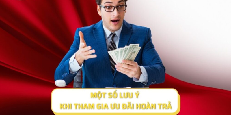 Hoàn Tiền Iwin - Giúp Cược Thủ Giảm Áp Lực Tài Chính 5 Một vài điểu cần lưu ý khi tham gia ưu đãi hoàn trả